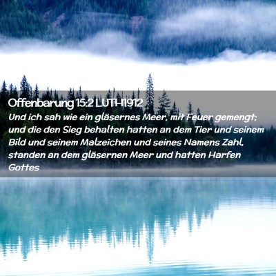Picture 02 - Offenbarung 15:2 LUTH1912 - Und ich sah wie ein gläsernes Meer, mit Feuer - Bible Verse Picture