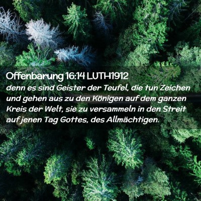 Picture 02 - Offenbarung 16:14 LUTH1912 - denn es sind Geister der Teufel, die tun Zeichen - Bible Verse Picture