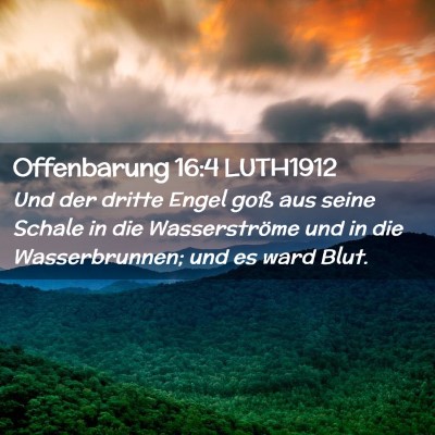 Picture 02 - Offenbarung 16:4 LUTH1912 - Und der dritte Engel goß aus seine Schale in die - Bible Verse Picture