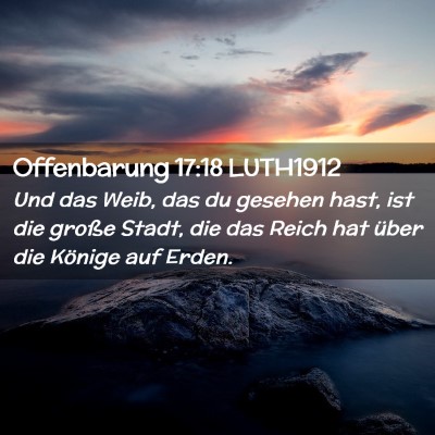 Picture 02 - Offenbarung 17:18 LUTH1912 - Und das Weib, das du gesehen hast, ist die große - Bible Verse Picture