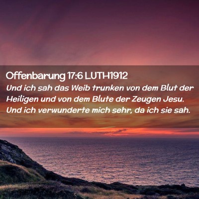 Picture 02 - Offenbarung 17:6 LUTH1912 - Und ich sah das Weib trunken von dem Blut der - Bible Verse Picture