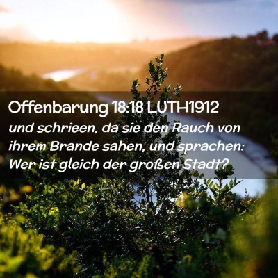Picture 02 - Offenbarung 18:18 LUTH1912 - und schrieen, da sie den Rauch von ihrem Brande - Bible Verse Picture