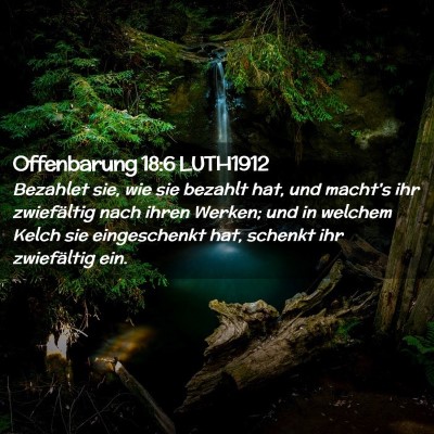 Picture 02 - Offenbarung 18:6 LUTH1912 - Bezahlet sie, wie sie bezahlt hat, und macht's - Bible Verse Picture