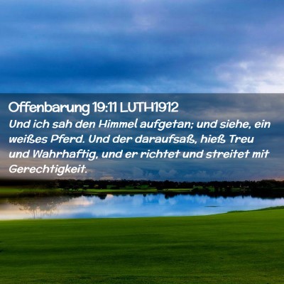 Picture 02 - Offenbarung 19:11 LUTH1912 - Und ich sah den Himmel aufgetan; und siehe, ein - Bible Verse Picture