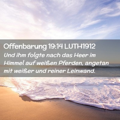 Picture 02 - Offenbarung 19:14 LUTH1912 - Und ihm folgte nach das Heer im Himmel auf - Bible Verse Picture
