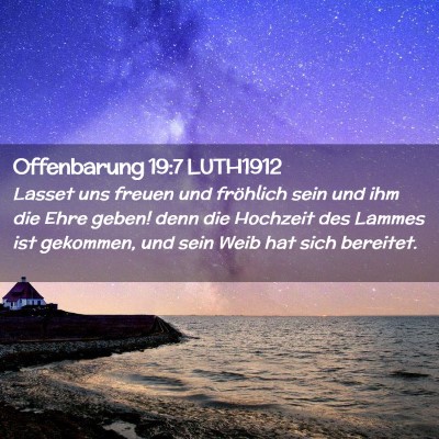 Picture 02 - Offenbarung 19:7 LUTH1912 - Lasset uns freuen und fröhlich sein und ihm die - Bible Verse Picture