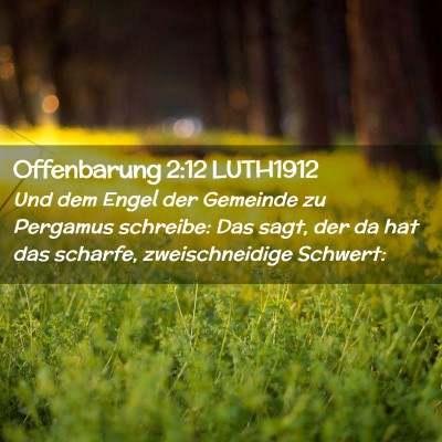 Picture 02 - Offenbarung 2:12 LUTH1912 - Und dem Engel der Gemeinde zu Pergamus schreibe: - Bible Verse Picture
