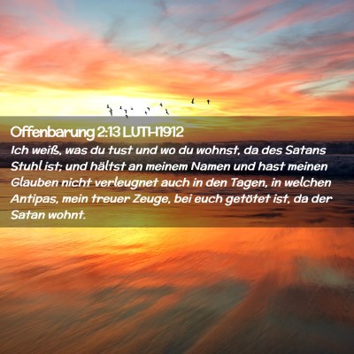 Picture 02 - Offenbarung 2:13 LUTH1912 - Ich weiß, was du tust und wo du wohnst, da des - Bible Verse Picture