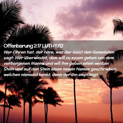 Picture 02 - Offenbarung 2:17 LUTH1912 - Wer Ohren hat, der höre, was der Geist den - Bible Verse Picture