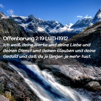 Picture 02 - Offenbarung 2:19 LUTH1912 - Ich weiß deine Werke und deine Liebe und deinen - Bible Verse Picture
