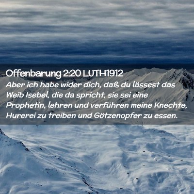 Picture 02 - Offenbarung 2:20 LUTH1912 - Aber ich habe wider dich, daß du lässest das - Bible Verse Picture