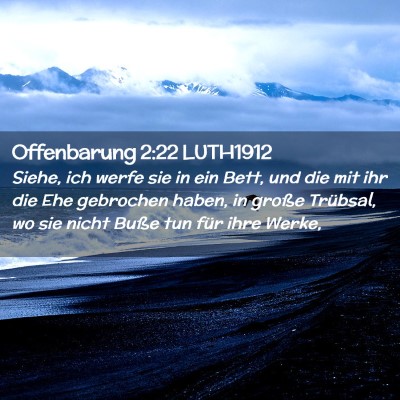 Picture 02 - Offenbarung 2:22 LUTH1912 - Siehe, ich werfe sie in ein Bett, und die mit ihr - Bible Verse Picture