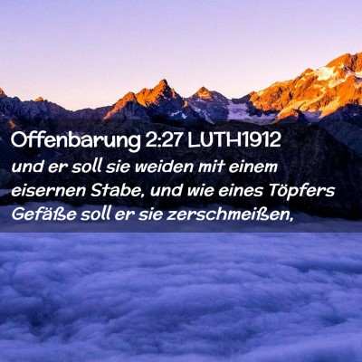 Picture 02 - Offenbarung 2:27 LUTH1912 - und er soll sie weiden mit einem eisernen Stabe, - Bible Verse Picture
