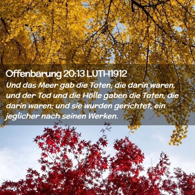 Picture 02 - Offenbarung 20:13 LUTH1912 - Und das Meer gab die Toten, die darin waren, und - Bible Verse Picture