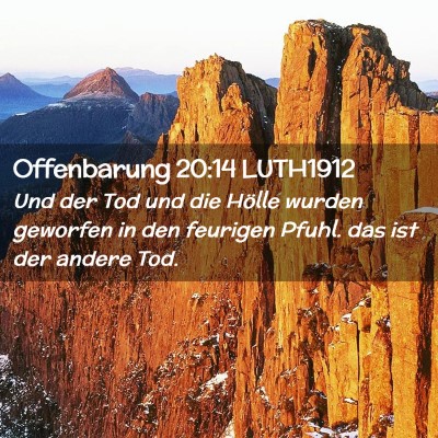 Picture 02 - Offenbarung 20:14 LUTH1912 - Und der Tod und die Hölle wurden geworfen in den - Bible Verse Picture