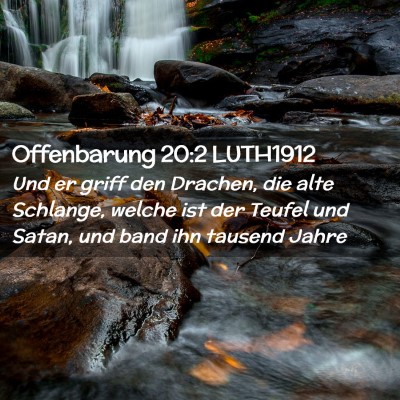 Picture 02 - Offenbarung 20:2 LUTH1912 - Und er griff den Drachen, die alte Schlange, - Bible Verse Picture
