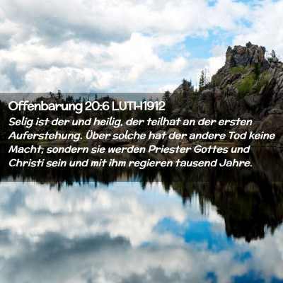 Picture 02 - Offenbarung 20:6 LUTH1912 - Selig ist der und heilig, der teilhat an der - Bible Verse Picture