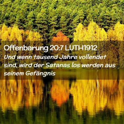 Picture 02 - Offenbarung 20:7 LUTH1912 - Und wenn tausend Jahre vollendet sind, wird der - Bible Verse Picture