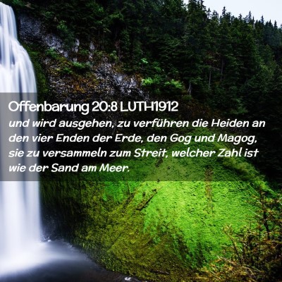 Picture 02 - Offenbarung 20:8 LUTH1912 - und wird ausgehen, zu verführen die Heiden an - Bible Verse Picture
