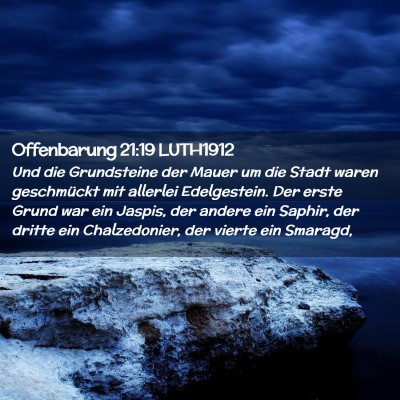Picture 02 - Offenbarung 21:19 LUTH1912 - Und die Grundsteine der Mauer um die Stadt waren - Bible Verse Picture