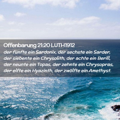 Picture 02 - Offenbarung 21:20 LUTH1912 - der fünfte ein Sardonix, der sechste ein Sarder, - Bible Verse Picture