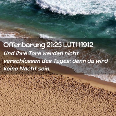 Picture 02 - Offenbarung 21:25 LUTH1912 - Und ihre Tore werden nicht verschlossen des - Bible Verse Picture