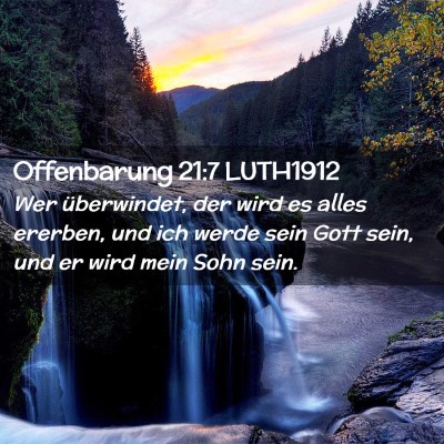 Picture 02 - Offenbarung 21:7 LUTH1912 - Wer überwindet, der wird es alles ererben, und - Bible Verse Picture