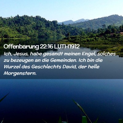 Picture 02 - Offenbarung 22:16 LUTH1912 - Ich, Jesus, habe gesandt meinen Engel, solches zu - Bible Verse Picture