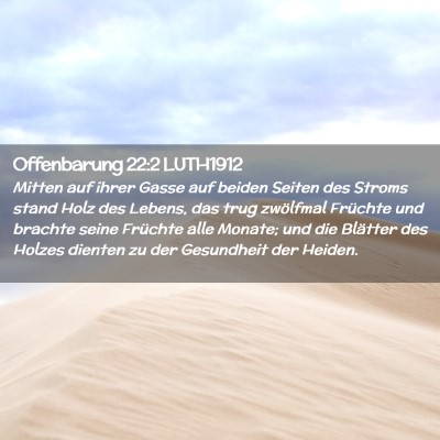 Picture 02 - Offenbarung 22:2 LUTH1912 - Mitten auf ihrer Gasse auf beiden Seiten des - Bible Verse Picture