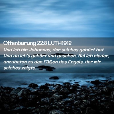Picture 02 - Offenbarung 22:8 LUTH1912 - Und ich bin Johannes, der solches gehört hat. - Bible Verse Picture