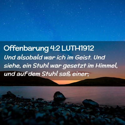 Picture 02 - Offenbarung 4:2 LUTH1912 - Und alsobald war ich im Geist. Und siehe, ein - Bible Verse Picture