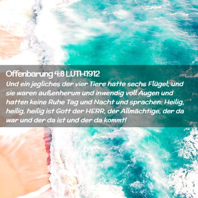 Picture 02 - Offenbarung 4:8 LUTH1912 - Und ein jegliches der vier Tiere hatte sechs - Bible Verse Picture