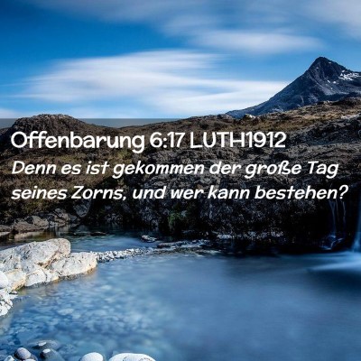 Picture 02 - Offenbarung 6:17 LUTH1912 - Denn es ist gekommen der große Tag seines Zorns, - Bible Verse Picture