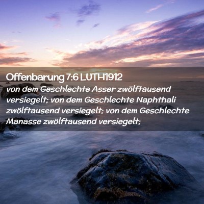 Picture 02 - Offenbarung 7:6 LUTH1912 - von dem Geschlechte Asser zwölftausend - Bible Verse Picture