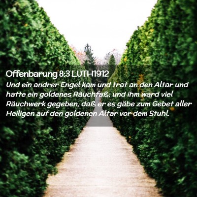 Picture 02 - Offenbarung 8:3 LUTH1912 - Und ein andrer Engel kam und trat an den Altar - Bible Verse Picture