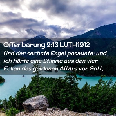 Picture 02 - Offenbarung 9:13 LUTH1912 - Und der sechste Engel posaunte: und ich hörte - Bible Verse Picture