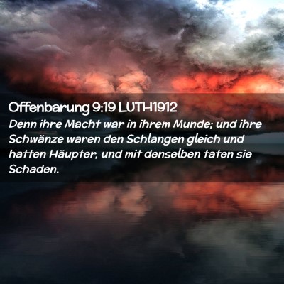 Picture 02 - Offenbarung 9:19 LUTH1912 - Denn ihre Macht war in ihrem Munde; und ihre - Bible Verse Picture