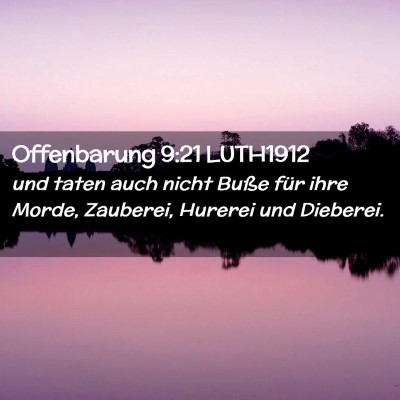 Picture 02 - Offenbarung 9:21 LUTH1912 - und taten auch nicht Buße für ihre Morde, - Bible Verse Picture