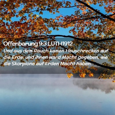 Picture 02 - Offenbarung 9:3 LUTH1912 - Und aus dem Rauch kamen Heuschrecken auf die - Bible Verse Picture