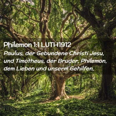 Picture 02 - Philemon 1:1 LUTH1912 - Paulus, der Gebundene Christi Jesu, und - Bible Verse Picture