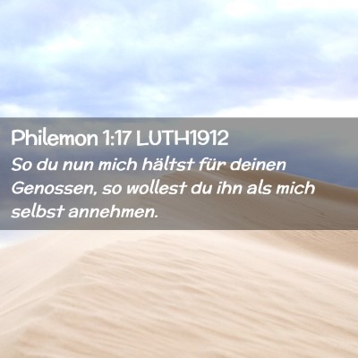 Picture 02 - Philemon 1:17 LUTH1912 - So du nun mich hältst für deinen Genossen, so - Bible Verse Picture