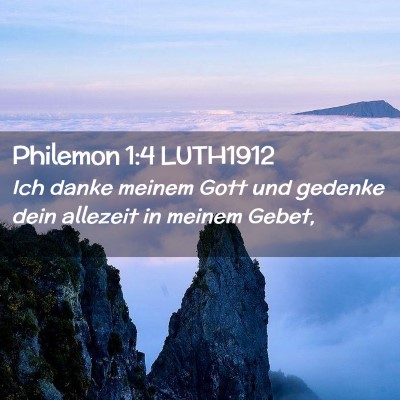 Picture 02 - Philemon 1:4 LUTH1912 - Ich danke meinem Gott und gedenke dein allezeit - Bible Verse Picture