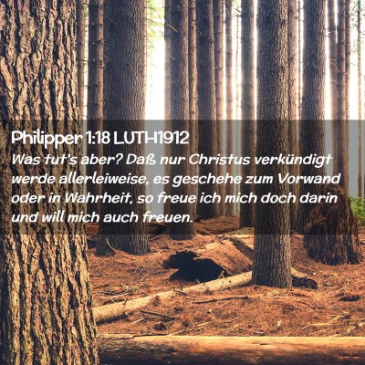 Picture 02 - Philipper 1:18 LUTH1912 - Was tut's aber? Daß nur Christus verkündigt - Bible Verse Picture