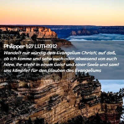 Picture 02 - Philipper 1:27 LUTH1912 - Wandelt nur würdig dem Evangelium Christi, auf - Bible Verse Picture