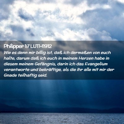 Picture 02 - Philipper 1:7 LUTH1912 - Wie es denn mir billig ist, daß ich dermaßen - Bible Verse Picture
