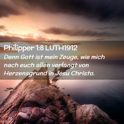 Picture 02 - Philipper 1:8 LUTH1912 - Denn Gott ist mein Zeuge, wie mich nach euch - Bible Verse Picture