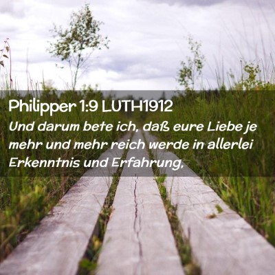 Picture 02 - Philipper 1:9 LUTH1912 - Und darum bete ich, daß eure Liebe je mehr und - Bible Verse Picture