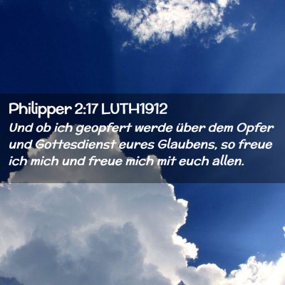 Picture 02 - Philipper 2:17 LUTH1912 - Und ob ich geopfert werde über dem Opfer und - Bible Verse Picture