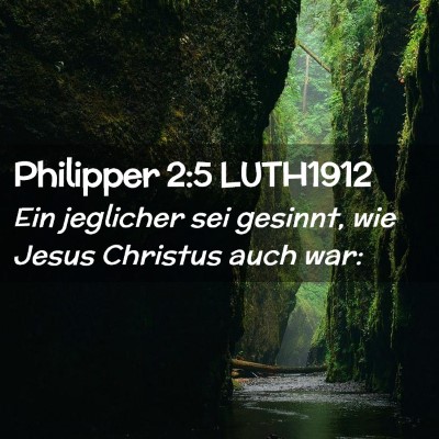 Picture 02 - Philipper 2:5 LUTH1912 - Ein jeglicher sei gesinnt, wie Jesus Christus - Bible Verse Picture