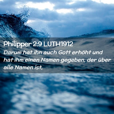 Picture 02 - Philipper 2:9 LUTH1912 - Darum hat ihn auch Gott erhöht und hat ihm einen - Bible Verse Picture